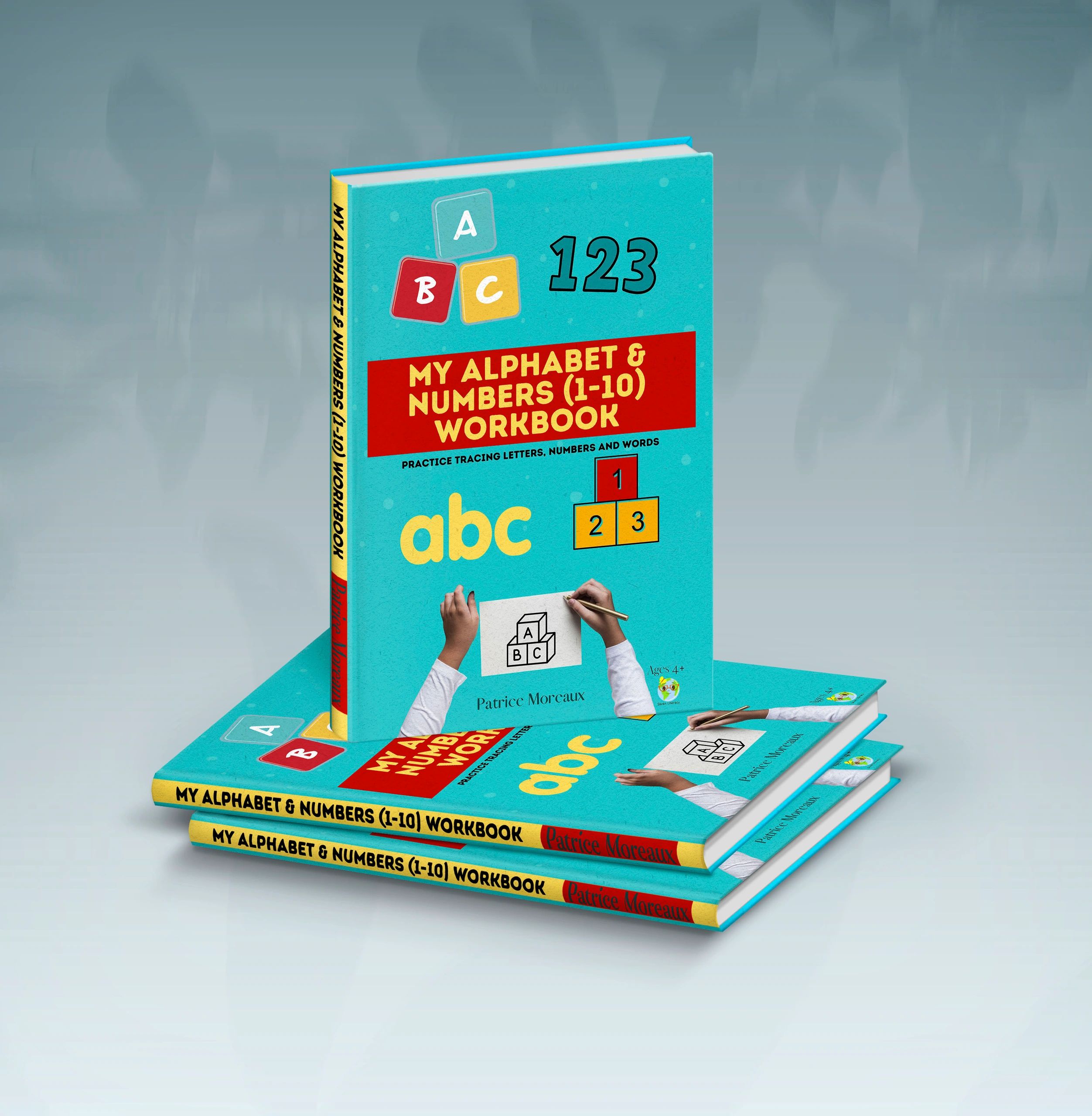 My Alphabet & Numbers Workbook by Patrice Moreaux